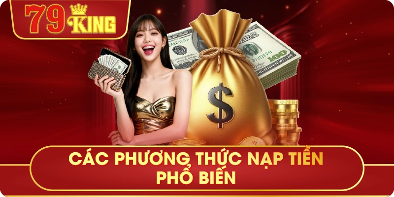 Các Phương Thức Nạp Tiền Phổ Biến